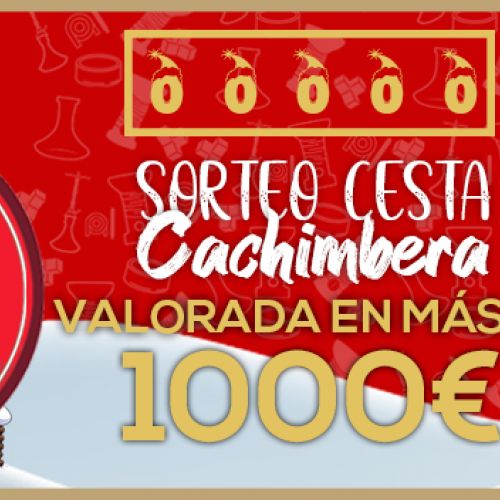Cesta de Navidad Cachimbera 2021: ¡Más de 1000€ en premios!
